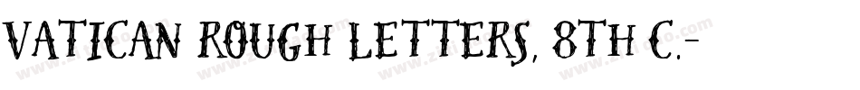 Vatican Rough Letters, 8th c.字体转换